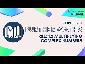 A-Level Further Maths CP1-01: 1.2 Multiplying Complex Numbers
