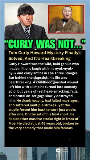 Tom Curly Howard Mystery Finally Solved, And It’s Heartbreaking#shorts