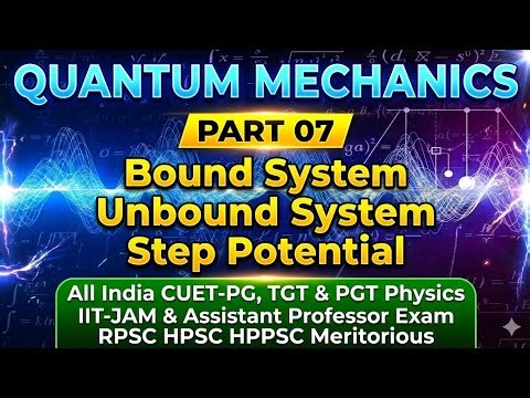 Quantum Mechanics L07 PGT, CUET-PG Physics, BARC Physics, IIT JAM Physics, GATE Physics TIFR Physics