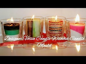 Designer Votive Candle Without Using Candle Mould