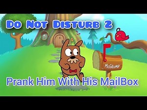Do not Disturb 2 - Grumpy's MailBox || Prankster Game || Funny Mascot || Gameplay || Funny Video