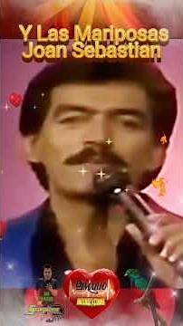 Y Las Mariposas Joan Sebastian