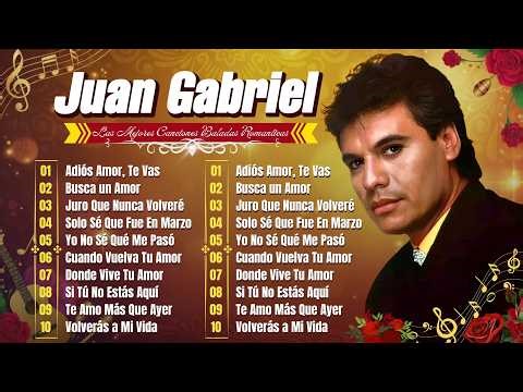 JUAN GABRIEL – 30 MEJORES BALADAS ROMÁNTICAS | SUS GRANDES ÉXITOS INOLVIDABLES