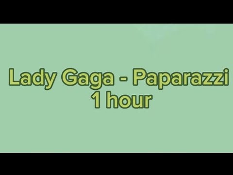 Lady Gaga - Paparazzi 1 hour