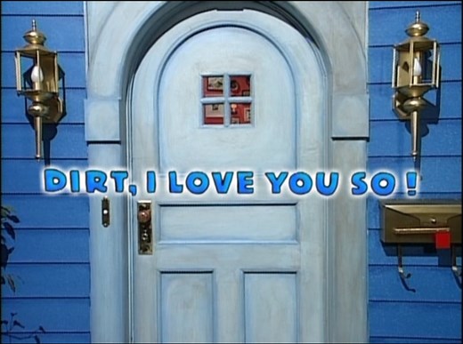 Bear in the Big Blue House:Dirt, I Love You So!