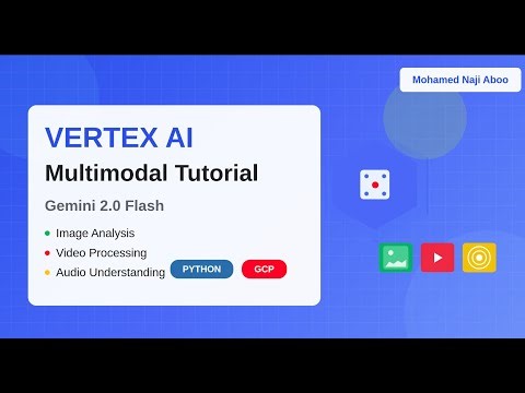 Google Vertex AI Tutorial #5 - Multimodal Tutorial: Image, Video & Audio Analysis with Gemini 2.0