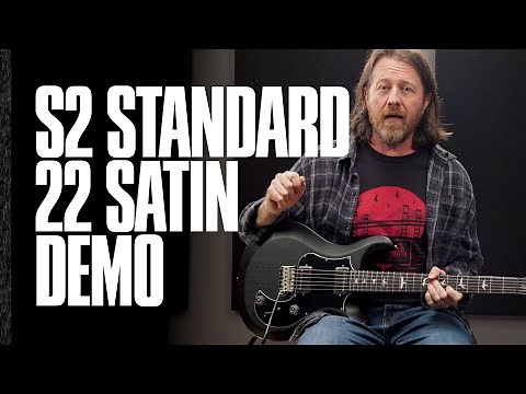 The S2 Standard 22 Satin | Demo | PRS Guitars