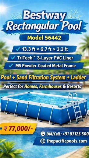 Bestway Hyderabad by Pacific Pools on Instagram: "Bestway Rectangular Pool – Model 56442 13.3 ft × 6.7 ft × 3.3 ft TriTech™ 3-layer puncture-resistant PVC liner MS powder-coated metal frame Includes Pool + Sand Filtration System + Ladder Ideal for homes, farmhouses & resorts 💰 Price: ₹77,000/- 📞 DM/Call/WhatsApp for offer price: +91 87123 50078 🌐 thepacificpools.com"