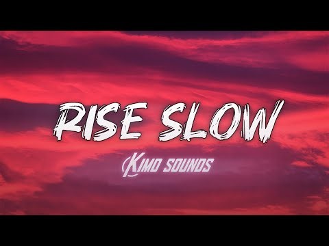 Kimo Sounds - Rise Slow (Lyrics)