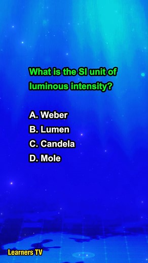 2.4K views · 27 reactions | What is the SI unit of luminous intensity? #learnerstv #education #learning #sciencequiz | Learners TV | Facebook