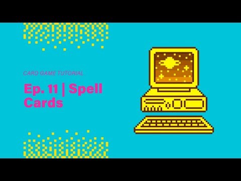 Tutorial - Deckbuilding Card Game in Unity | Ep. 11 - Spell Cards