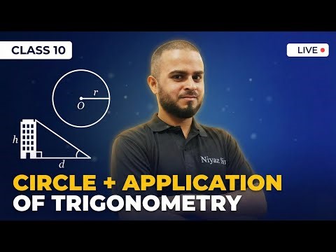 Class 10 Maths – Circle & Application of Trigonometry LIVE