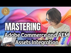 Seamless Integration of Adobe Commerce with AEM Assets | Step-by-Step Guide