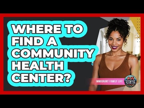 Where To Find A Community Health Center?