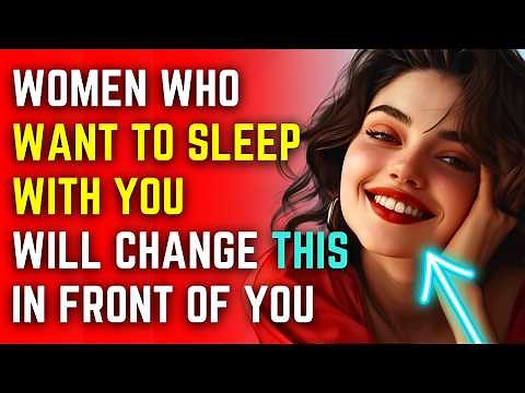 Psychology Reveals: If A Woman Wants To Sleep With You, She Will Change THIS In Front Of You