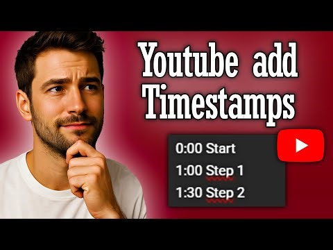Youtube how to add Timestamps - Full Guide