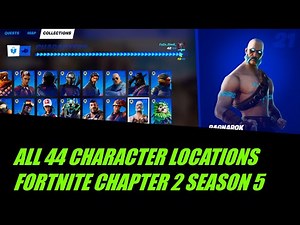 ALL 44 CHARACTERS LOCATIONS FORTNITE SEASON 5 / ALL 44 NPCS COLLECTION FORTNITE CHAPTER 2 SEASON 5