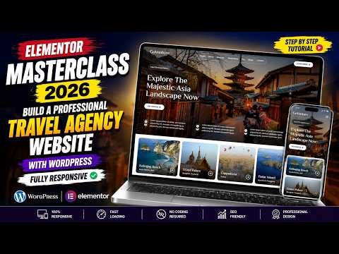 🔥ELEMENTOR Masterclass 2026: Build a Professional Responsive Travel Agency Website with WordPress