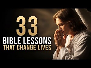 33 Life-Changing Lessons from the Bible You Can Apply Today