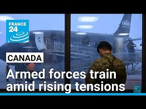 Canada boosts armed forces training amid rising geopolitical tensions • FRANCE 24 English