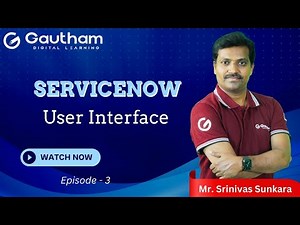 ServiceNow User Interface - Episode 3 | User Interface Overview | ServiceNow Training in Hyderabad