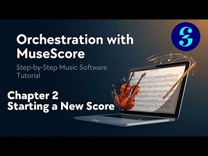 MuseScore Basics Course | Ch. 2 - Starting a New Score