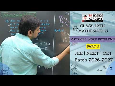 Class 12th- Mathematics (Topic - Matrices Word Problem Part 5) | JEE | BK Science Academy