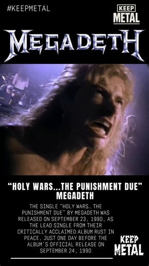 Keep Metal on Instagram: "Megadeth - “Holy Wars… The Punishment Due” 🔥 The single “Holy Wars… The Punishment Due” by Megadeth was released on September 23, 1990, as the lead single from their critically acclaimed album Rust in Peace, just one day before the album’s official release on September 24, 1990 🤘🔥 #Megadeth #HolyWars #RustInPeace #DaveMustaine #DavidEllefson #MartyFriedman #NickMenza"