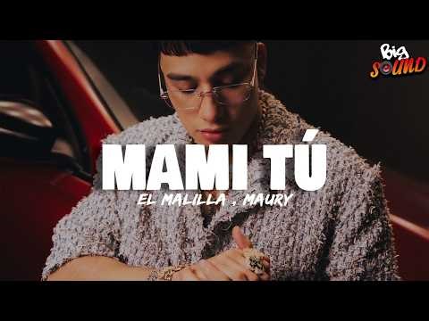 El Malilla, Maury - Mami Tú (Letra)