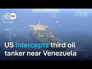 Blockade on Venezuela: US intercepts third oil tanker off Venezuelan coast | DW News