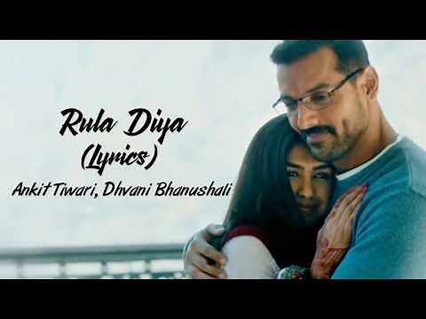 Rula Diya Full Song With Lyrics Batla House | Ankit Tiwari | Dhvani Bhanushali