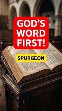 God's Word FIRST - Charles Spurgeon