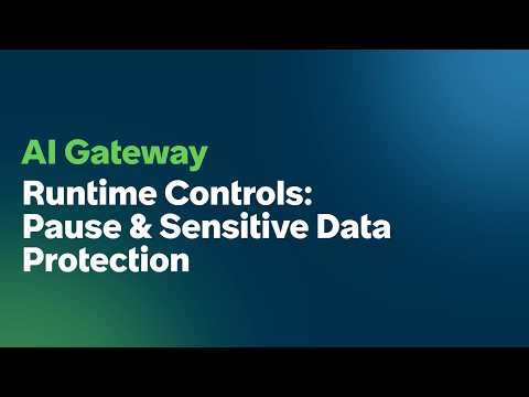 AI Academy: AI Gateway - Runtime Controls (Pause & Sensitive Data Protection)