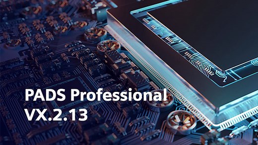 What’s new in PADS Professional release VX.2.13 - Electronic Systems Design