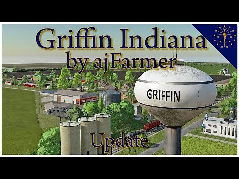 FS22 NEW MAP - GRIFFIN, INDIANA by AJ Farmer - UPDATE AND CHANGES