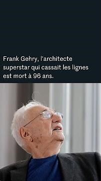 Frank Gehry, l’architecte superstar qui cassait les lignes, est mort à 96 ans
