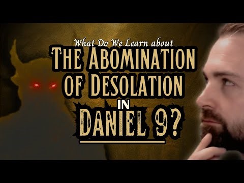 Explaining Daniel 9: The 70 Weeks & The Abomination of Desolation