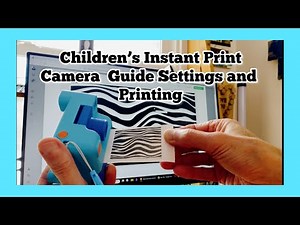 Children's Instant Print Camera Settings Guide and Printing