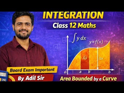 Class 12 Maths | Area Bounded by a Curve | Integration | Board Exam Important | By Adil Sir