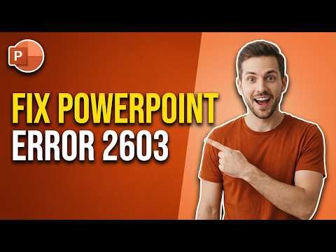 How To Fix PowerPoint Error 2603 (2026 Easy Guide)