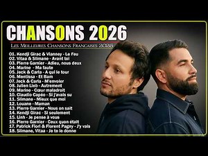 🇫🇷 Chansons Française 2026 Nouveauté ⚡ Dernière Musique 2026: Kendji Girac, Vianney, Vitaa, Slimane