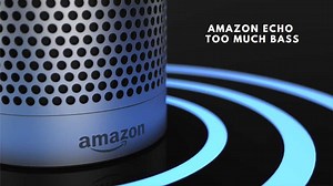 7 Ways to Fix Amazon Echo Too Much Bass - DIY Smart Home Hub