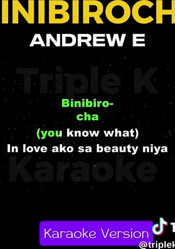 Karaoke Version of Binibirocha by Andrew E