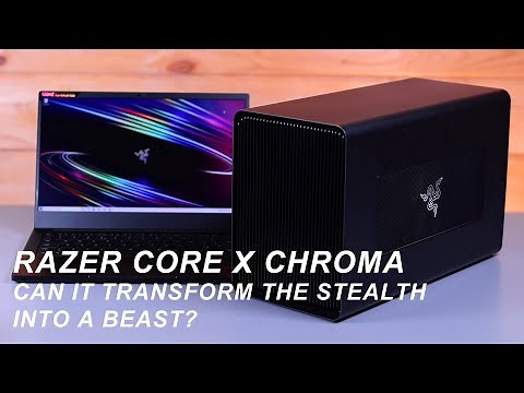 Razer Core X Chroma - can it transform the Stealth into a beast?