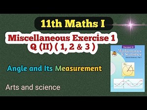 Class 11th Maths Part 1 Miscellaneous Exercise 1 Q No ( II ) ( 1 to 3 | Angle and its Measurement
