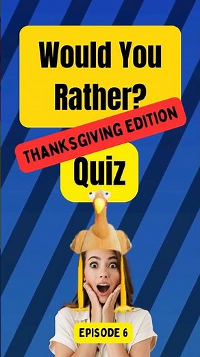 🍂🦃Thanksgiving Quiz #6 - Would You Rather Thanksgiving Edition! Episode 6