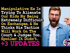 UPDATE Ex Is Manipulating & Setting Me Up To Be Alienated From The Kids, The Judge Stopped It. AITA