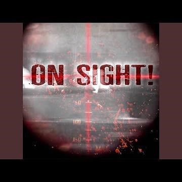 ON SIGHT!