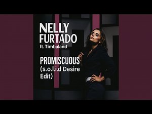 Nelly Furtado - Promiscuous (feat. Timbaland) [s.o.l.i.d Desire Edit]
