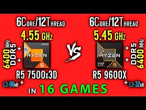 Ryzen 5 7500X3D vs Ryzen 5 9600X Test in 16 Games | R5 7500X3D vs 5 9600X Thermal Power Efficiency